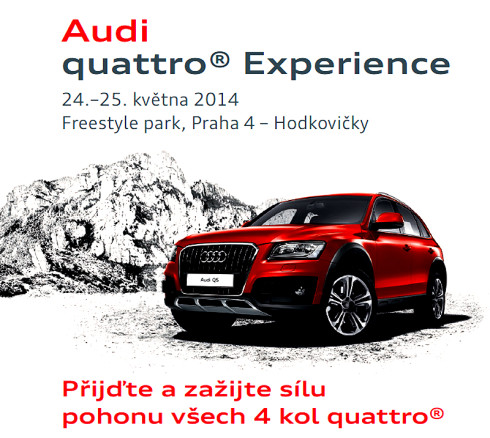 Již zítra a v neděli !!! Audi team Vás srdečně zve na Audi quattro Experience, která proběhne o víkendu 24. a 25. května 2014 ve Freestyle parku v Praze 4 – Hodkovičky